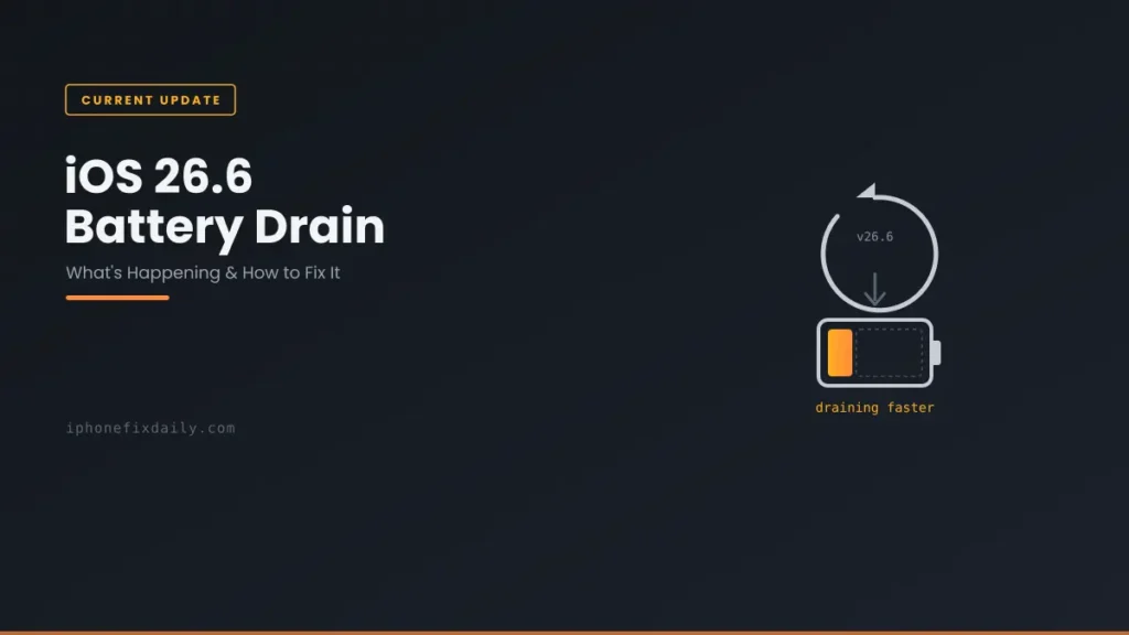 iOS 26.6 Battery Drain: What's Happening and How to Fix It 2 iOS 26.6 battery drain what to do