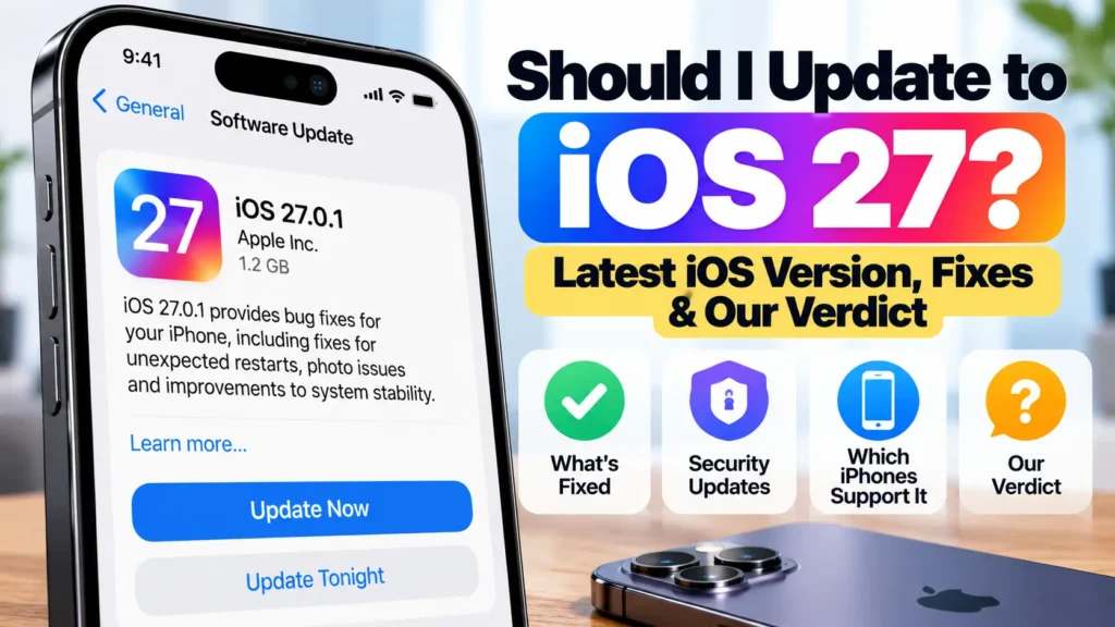 Should I Update to iOS 27? Latest iOS Version, Fixes & Our Verdict 6 Should I update to iOS 27 – latest iOS version, fixes and update advice